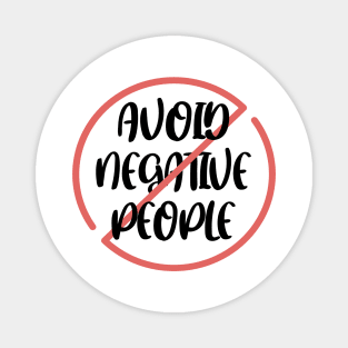 Avoid Negative People Magnet